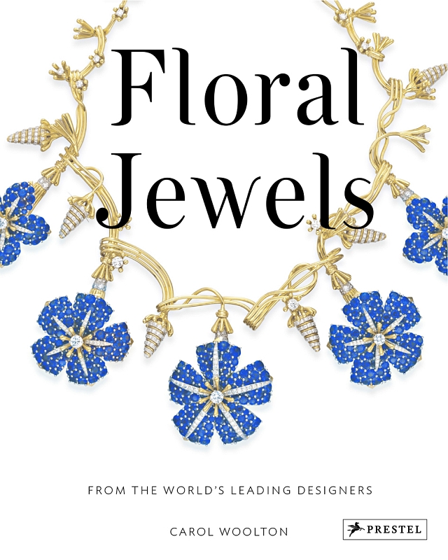 Author Carol Woolton, the jewelry editor of British Vogue, has amassed the most magical floral jewelry to hit the haute joaillerie world in one volume. Photo courtesy of Prestel Publishing.